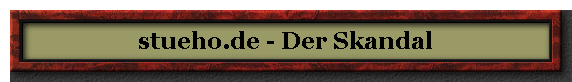 stueho.de - Der Skandal